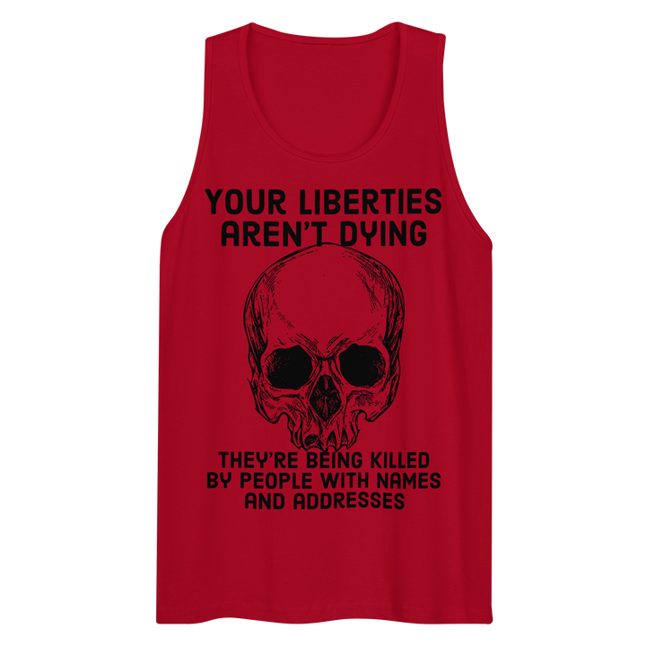 Liberties Aren't Dying premium tank top