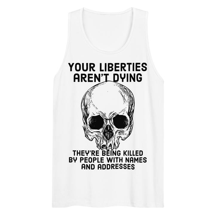 Liberties Aren't Dying premium tank top