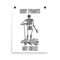 bury tyrants not rifles white poster