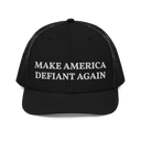 Make America Defiant Again trucker hat