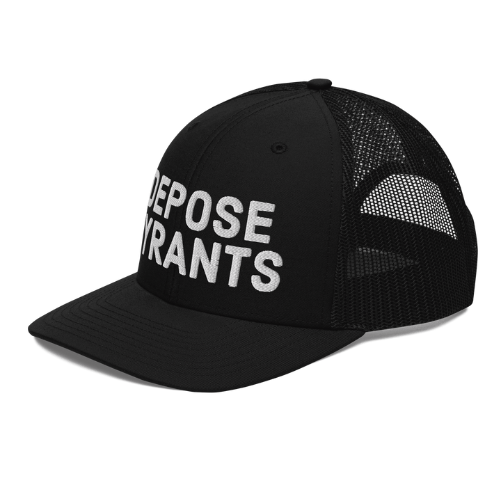 Depose Tyrants trucker hat