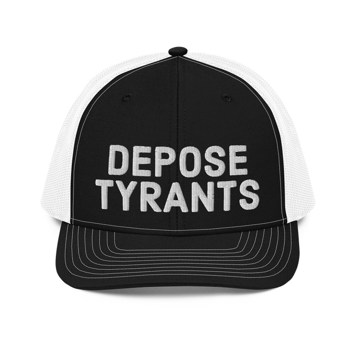 Depose Tyrants trucker hat