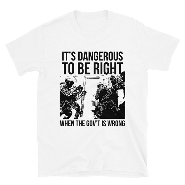 Dangerous to be Right basic t-shirt