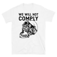 We WIll Not Comply basic t-shirt