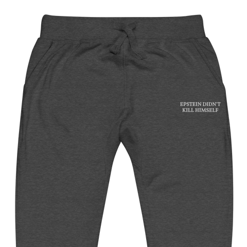 Epstein Didn't Kill Himself premium joggers